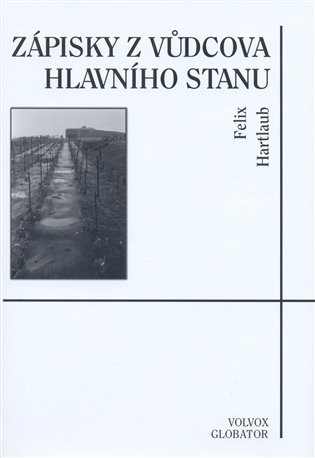 Zápisky z Vůdcova Hlavního stanu - Felix Hartlaub