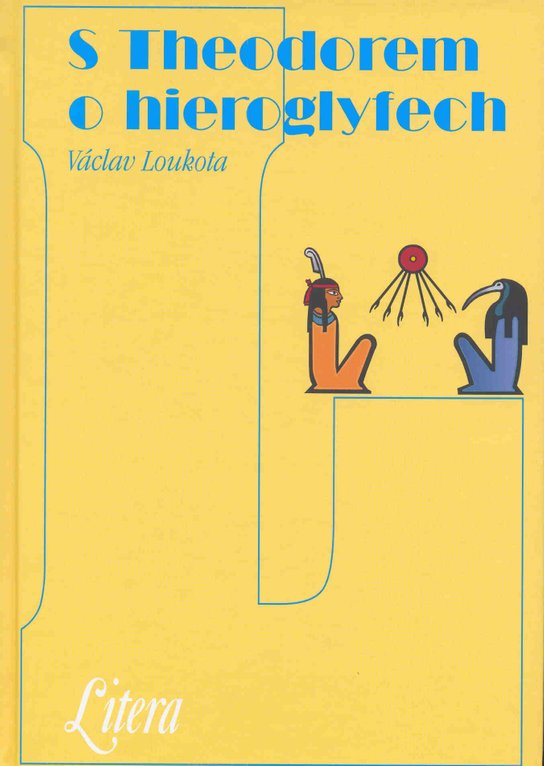 S Theodorem o hieroglyfech - Václav Loukota