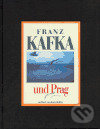 Franz Kafka und Prag - Karol Kállay