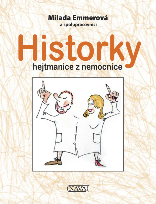 Historky hejtmanice z nemocnice - Milada Emmerová - kniha z kategorie Životopisy