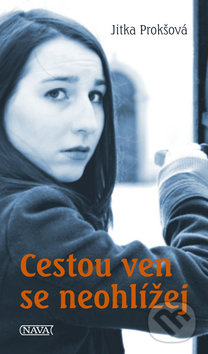 Cestou ven se neohlížej - Jitka Prokšová - kniha z kategorie Společenská beletrie
