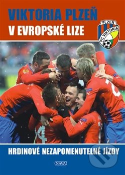 Viktoria Plzeň v evropské lize (Hrdinové nezapomenutelné jízdy) - kniha z kategorie Kolektivní sporty