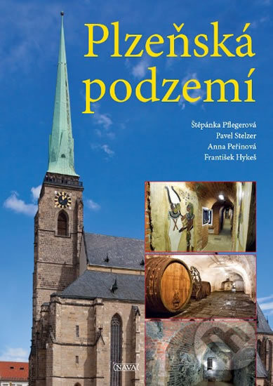 Plzeňská podzemí - Štěpánka Pflegerová, Pavel Stelzer, Anna Peřinová, František Hykeš