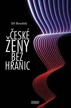 České ženy bez hranic - Jiří Boudník - kniha z kategorie Životopisy