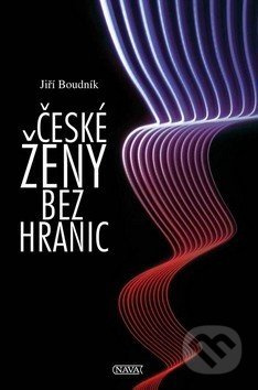 České ženy bez hranic - Jiří Boudník - kniha z kategorie Životopisy