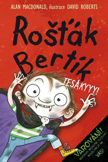 Rošťák Bertík – Tesákyyy! - Alan MacDonald, David Roberts