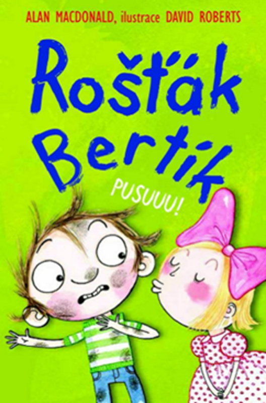 Rošťák Bertík – Pusuuu! - Alan MacDonald