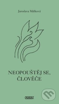 Neopouštěj se, človeče