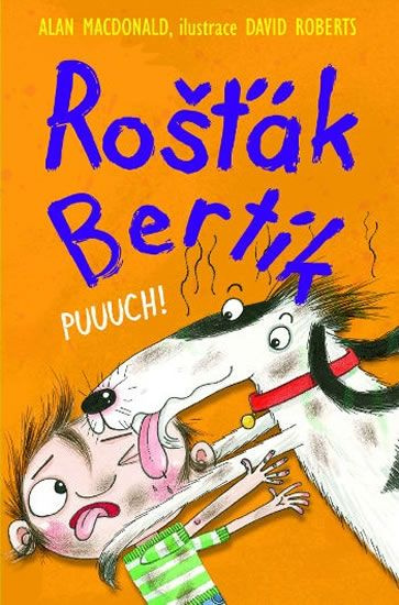 Rošťák Bertík – Puuuch! - Alan MacDonald, Dave Roberts