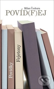 Povíd(f)ej - Milan Čechura