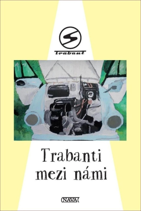 Trabanti mezi námi - kolektiv autorů