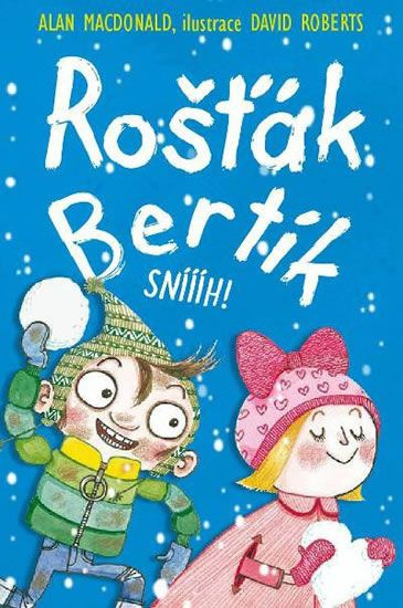 Rošťák Bertík – Sníííh! - Alan MacDonald