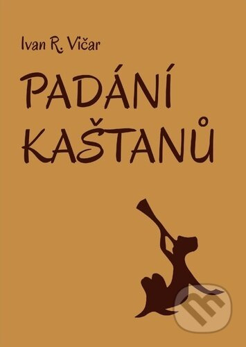 Padání kaštanů - Ivan Vičar - kniha z kategorie Poezie