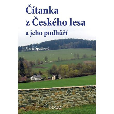 Čítanka z Českého lesa a jeho podhůří - Marie Špačková