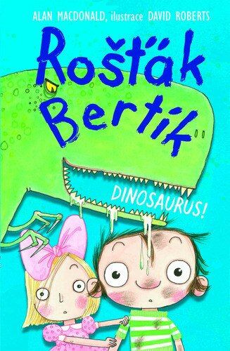 Rošťák Bertík: Dinosaurus! - Alan MacDonald - kniha z kategorie Pohádky