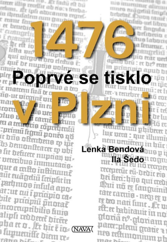 1476 Poprvé se tisklo v Plzni - Lenka Bendová, Ila Šedo