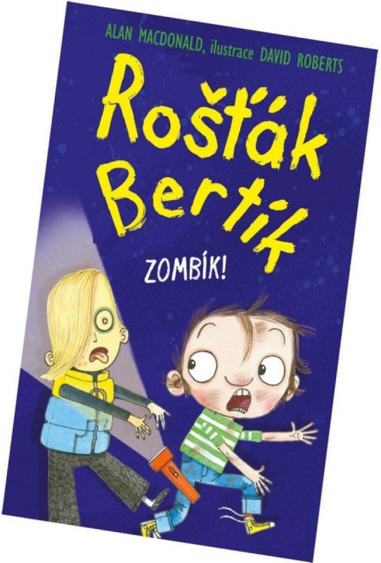 Rošťák Bertík Zombík! -  Alan MacDonald