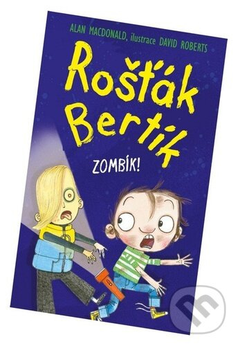 Rošťák Bertík Zombík! -  Alan MacDonald