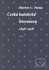 Česká katolická literatura v evropském kontextu - Martin C. Putna