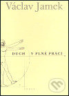Duch v plné práci - Václav Jamek