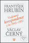 Vzájemná korespondence z let 1945-1953 - František Hrubín, Václav Černý
