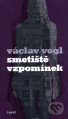 Smetiště vzpomínek - Václav Vogl