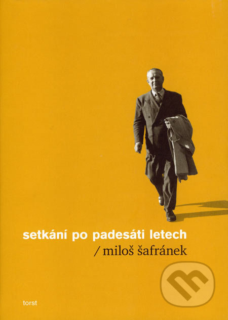 Setkání po padesáti letech - Miloš Šafránek