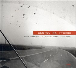 Cestou na východ - Jáchym Topol