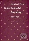 Česká katolická literatura 1918-1945 - Martin C. Putna