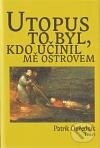 Utopus to byl, kdo učinil mě ostrovem - Patrik Ouředník
