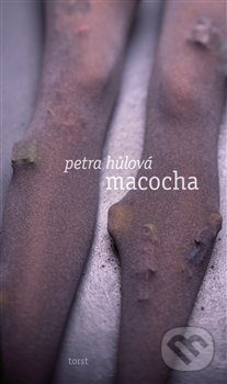 Macocha - Petra Hůlová