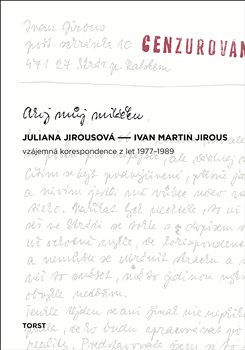 Ahoj můj miláčku - Juliana Jirousová, Ivan Martin Jirous