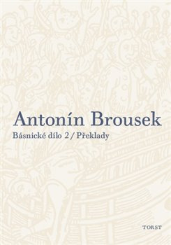 Antonín Brousek: Básnické dílo - Antonín Brousek