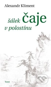 Šálek čaje v polostínu - Alexandr Kliment