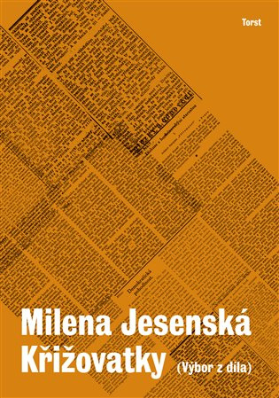 Křižovatky - Milena Jesenská, Marie Jirásková