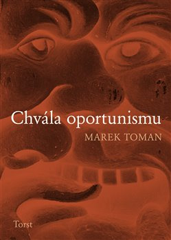 Chvála oportunismu - Marek Toman