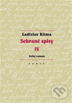 Sebrané spisy IV - Velký roman - Ladislav Klíma