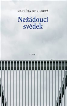 Nežádoucí svědek - Markéta Brousková