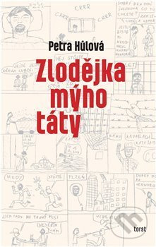 Zlodějka mýho táty - Petra Hůlová