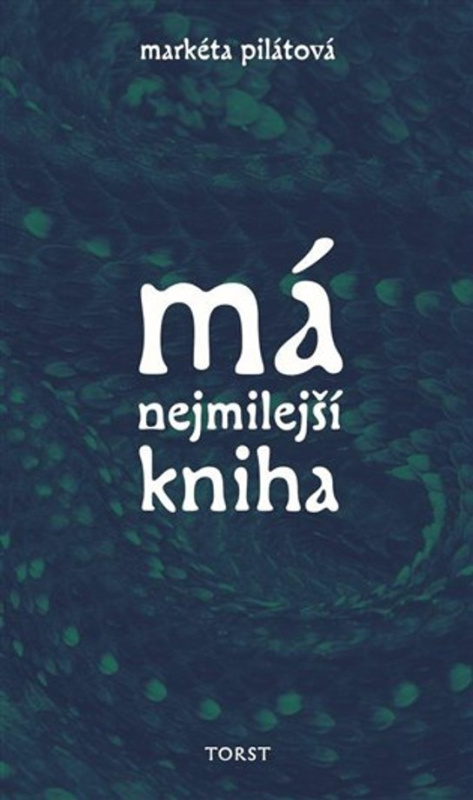 Má nejmilejší kniha - Markéta Pilátová