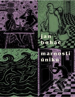 Marnosti úniku - Jan Boháč
