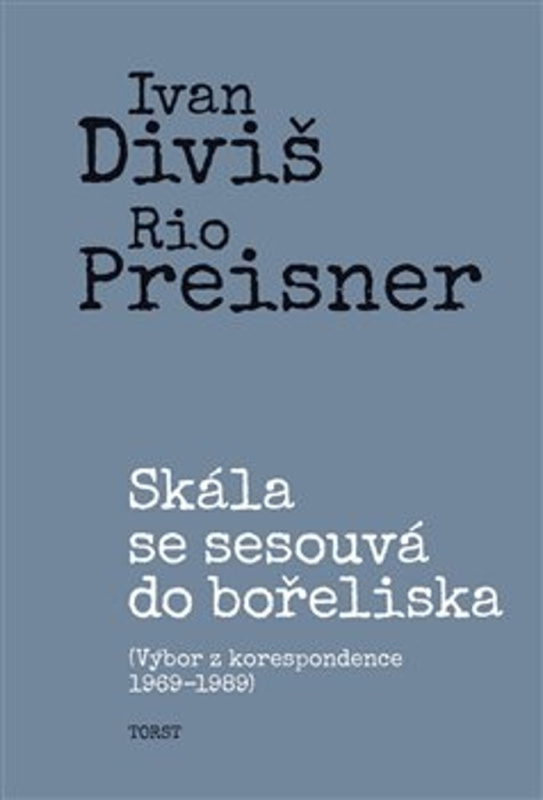 Skála se sesouvá do bořeliska - Ivan Diviš, Rio Preisner