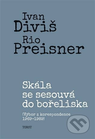 Skála se sesouvá do bořeliska - Ivan Diviš, Rio Preisner