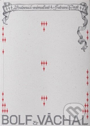Bolf & Váchal - Budoucí minulost - Sandra Baborovská