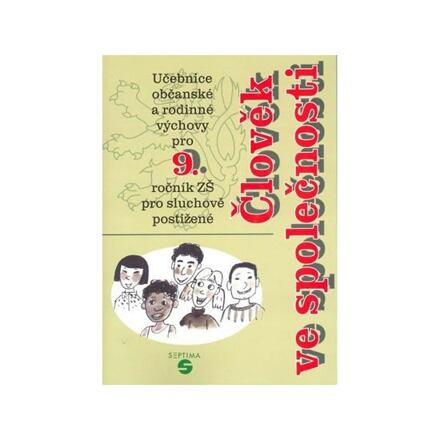 Člověk ve společnosti učebnice občanské a rodinné výchovy pro 9. ročník základní školy pro sluchově 