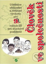 Člověk ve společnosti učebnice občanské a rodinné výchovy pro 9. ročník základní školy pro sluchově 