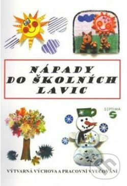 Nápady do školních lavic: Výtvarná výchova a pracovní vyučování