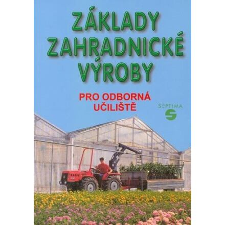 Základy zahradnické výroby pro odborná učiliště