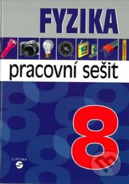 Fyzika 8 - pracovní sešit pro praktické ZŠ - Martin Macháček - kniha z kategorie 2. stupeň