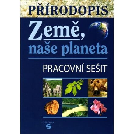 Přírodopis - Země, naše planeta (pracovní sešit)